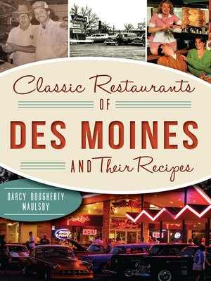 cover image of Classic Restaurants of Des Moines and Their Recipes